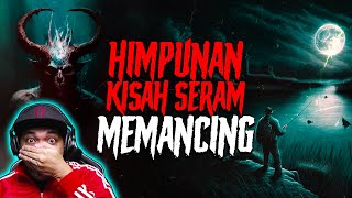 HIMPUNAN KISAH SERAM MISTERI GENG PANCING | KEPALA BERTANDUK Timbul Di Muara | Mengail SEPAT BUNIAN