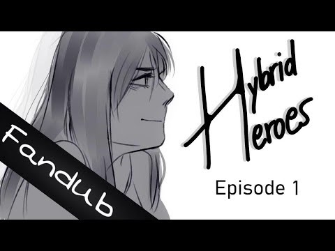 Hybrid Heroes Episode 1 Fandub