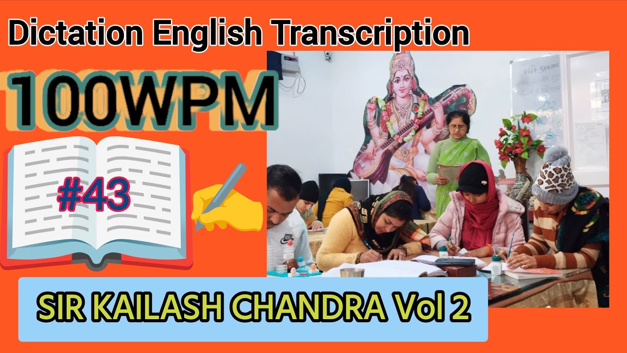SIR KAILASH CHANDRA Vol 2 | 100WPM | Transcript 43 | Stenography ...
