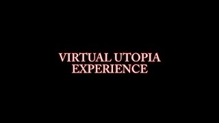Watch Virtual Utopia Experience:  The Movie Trailer