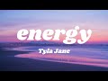Tyla jane  energy lyric