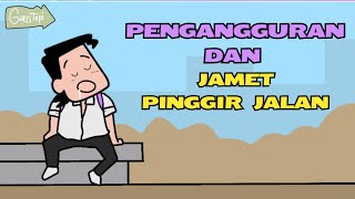 Pengangguran dan Jamet pinggir jalan | Animasi lucu