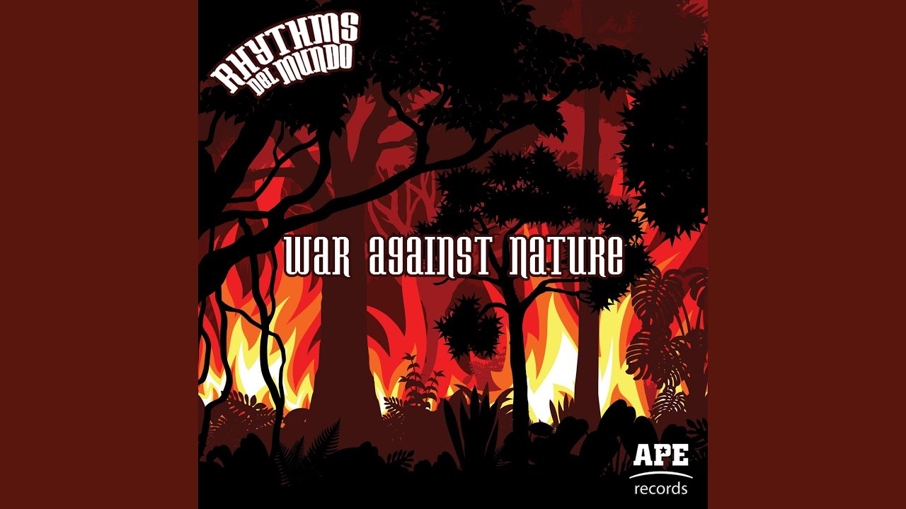 War Against Nature Youtube