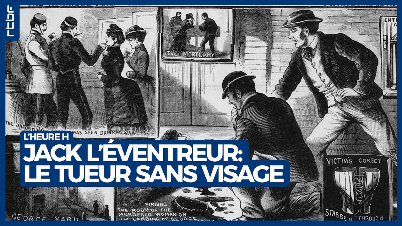 Jack l’Éventreur : le tueur sans visage - L'Heure H
