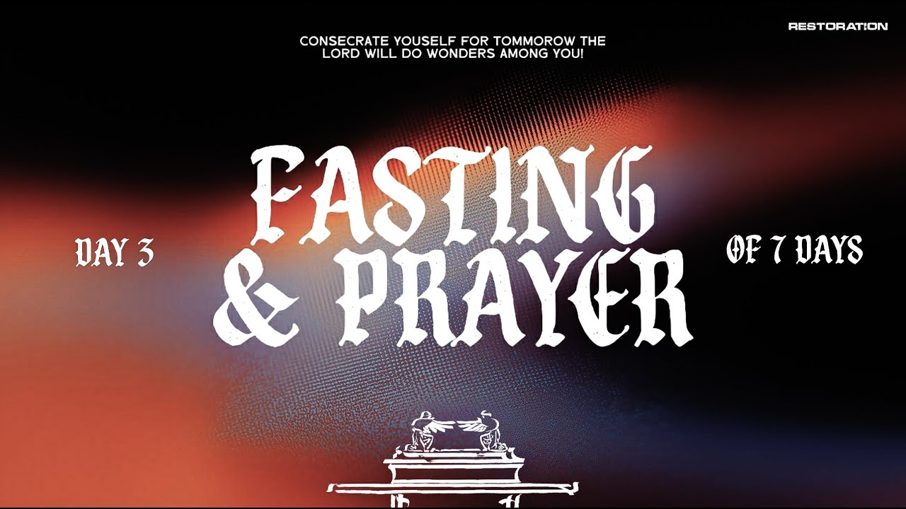DAY 3 - FASTING & PRAYER | RESTORATION CHURCH | LIVE STREAM - YouTube