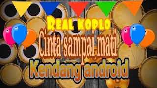 CINTA SAMPAI MATI || COVER KENDANG KOPLO ANDROID TERBARU 2022