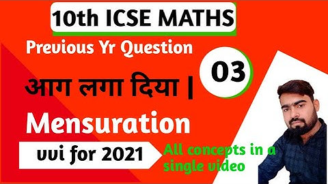 10th ICSE MATHS- Previous Yr Questions | Mensuration|