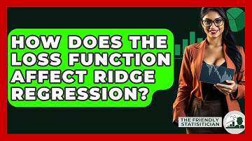 How Does The Loss Function Affect Ridge Regression? - The Friendly Statistician
