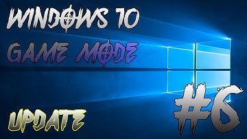 WINDOWS 10 GAME MODE - Update # 6 Positive Numbers