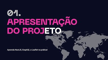 01 Apresentação do Projeto - Aprenda NextJS, GraphQL na prática!