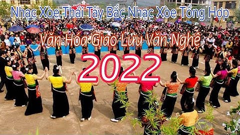 NHẠC MÚA XÒE NGÀY TẾT NGƯỜI THÁI TÂY BẮC 2022 |Hoàng Tây Bắc tv