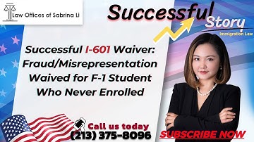 Successful I-601 Waiver: Fraud/Misrepresentation Waived for F-1 Student Who Never Enrolled