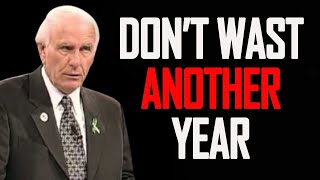 Jim Rohn - Don&#39;t West Another Year