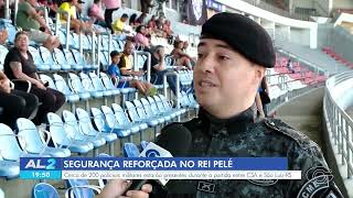 CSA x São Luiz terá segurança reforçada no Rei Pelé - 24/07/2026