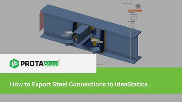 ProtaSteel 2025 | How to Export Steel Connections to IdeaStatica