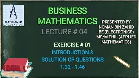 Lecture #04 : Business Mathematics XI ( Exercise # 01) Q # 1.32 to 1.46 Solutions.