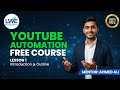 YouTube Automation Full Free Course 2026 |Lesson 1: Introduction &amp; Course Outline|LWE Digital Skills