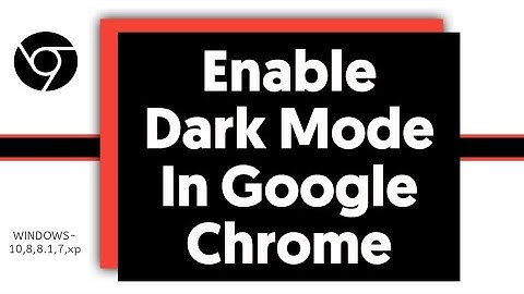 How To Enable Dark Mode In Google Chrome | Windows 10,8,7,xp