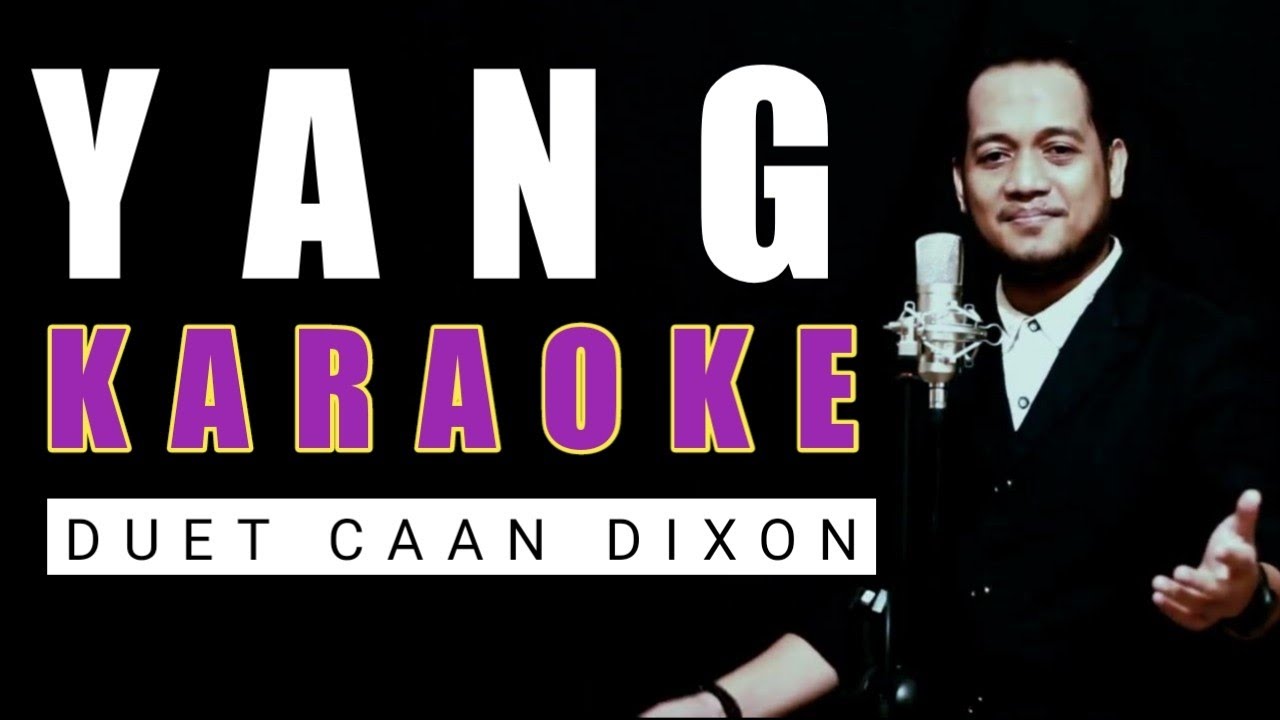 YANG (Rhoma Irama) Karaoke duet cowok || CaAn Dixon