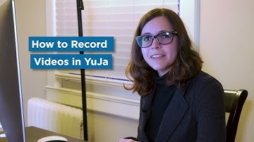 How to Record Videos in YuJa