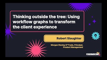Pendomonium 2021 | Using workflow graphs to transform the client experience