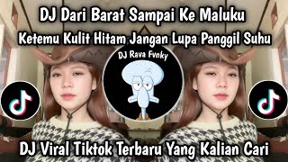 DJ DARI BARAT SAMPAI KE MALUKU || DJ PRODUK TIMUR VERSI REGGEA VIRAL TIKTOK TERBARU 2025 !!