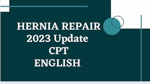 CPT || HERNIA REPAIR || ENGLISH || 2023 UPDATE || MEDICAL CODING