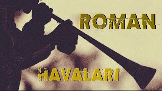 Roman Havaları - Biga Çiftetellisi