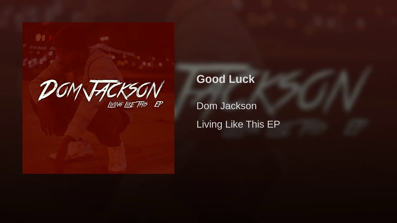 Dom Jackson - Good Luck