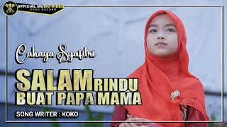 Salam Rindu Buat Papa Mama - Cahaya Syafitri