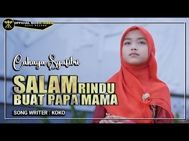 Salam Rindu Buat Papa Mama - Cahaya Syafitri (Official Music Video) class=