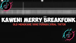 DJ KAWENI MERRY X MELODY MENGKANE BREAKFUNK MENGKANE