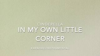 Video thumbnail of "Cinderella- In My Own Little Corner Karaoke/Instrumental"