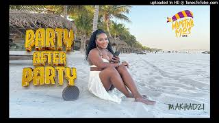Makhadzi - Party After Party [New Trending Song]