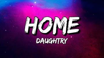 Daughtry - Home (Lyrics)