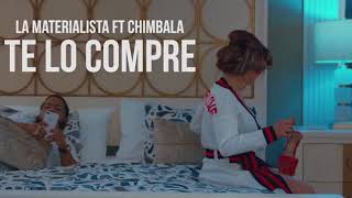 CHIMBALA FT LA MATERIALISTA (TE LO COMPRE) VÍDEO  ( LISTEN MOR VIDEO IN MY CHENNEL)