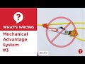 Mechanical Advantage System #3 | What's Wrong? | CMC
