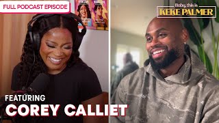 Secrets of a Celebrity Trainer with Corey Calliet | Baby, This Is Keke Palmer | Podcast