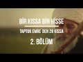 Taptuk Emre`den - Bir Kıssa Bin Hisse - Yunus Emre - 28 KISSA - 2. Bölüm