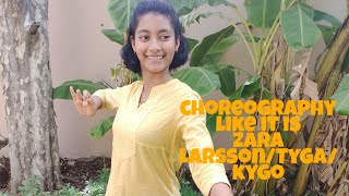 Like it is - Zara Larsson, Tyga, Kygo\/ Choreography by Saranya Patra