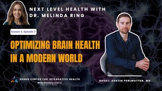 Optimizing Brain Health in a Modern World with Dr. Austin Perlmutter