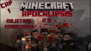 Objetivo: SOBREVIVIR! Capitulo 1: MINECRAFT APOCALIPSIS 2.0 100 DIAS | MINECRAFT |Gameplay Español!