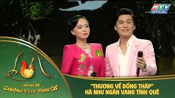 Chuông Vàng Vọng Cổ 2025 | Chung Kết 2 | “Thương về Đồng Tháp” - Hà Như ngân vang tình quê