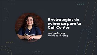 6 estrategias de cobranza para tu call center