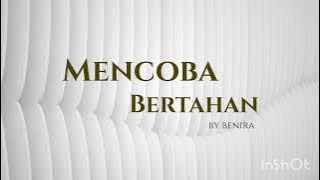 Mencoba Bertahan - Benira @justben-25