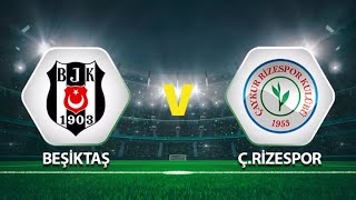 BEŞİKTAŞ RİZESPOR MAÇI CANLI İZLE (LİNK AÇIKLAMADA)