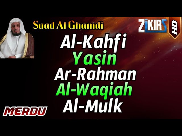 Surah AL-KAHFI Surah YASIN Surah AR-RAHMAN Surah AL-WAQIAH Surah AL-MULK By Saad Al Ghamdi class=