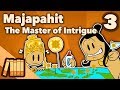 Kingdom of Majapahit - Master of Intrigue - Extra History - #3