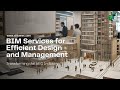 BIM Services for Efficient Design and Management
