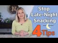 4 Tips to Stop Late Night Snacking